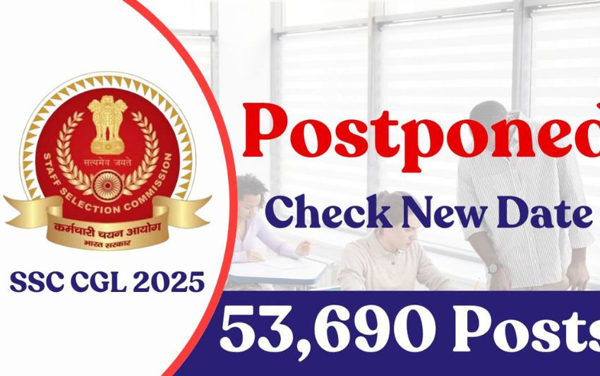 SSC CGL 2025 Exam Postponed – New Schedule Announced