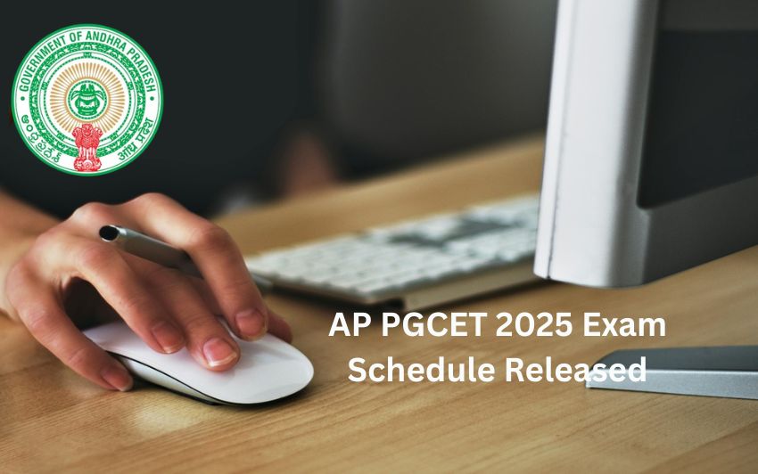 AP PGCET 2025 Exam Schedule Released: Know the Dates for Each Test