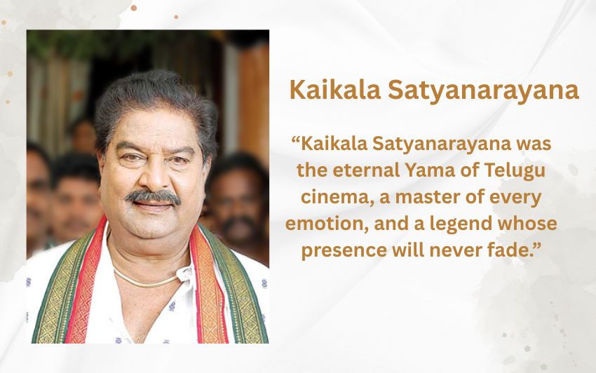 Kaikala Satyanarayana – The Legendary Actor and Navarasa Natana Sarvabhouma of Telugu Cinemaa