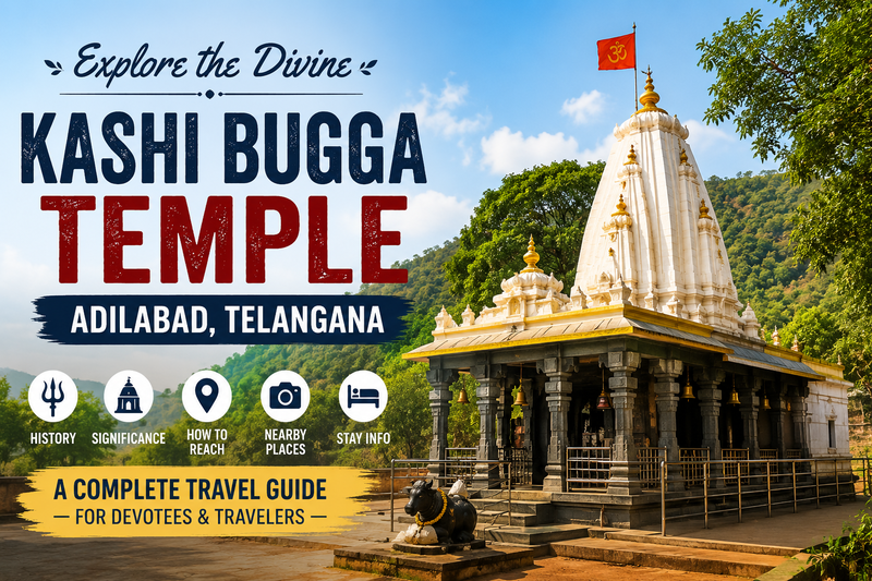 Kashi Bugga Temple Adilabad – Complete Travel Guide & Temple Information