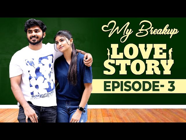 My Breakup Love Story | Episode - 3 | Heart Touching Love Story | Web Series 2023 | Goli Soda Tales | Manavoice Webseries