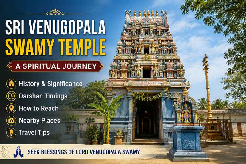 Sri Venugopala Swamy Temple – Complete Travel Guide for Devotees