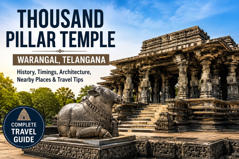 Thousand Pillar Temple – Complete Travel Guide to Warangal’s Historic Wonder